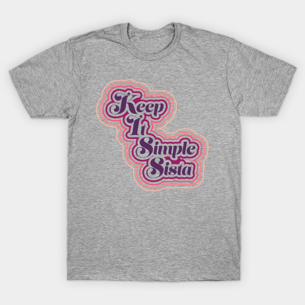 K.I.S.S. Inspirational Quote TShirt TeePublic